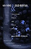 New Wine and Old Bottles: International Politics and Ethical Discourse (Notre Dame Studies on International Peace)