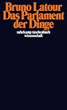 Produkt-Bild: Das Parlament der Dinge: F&uuml;r eine politische &Ouml;kologie (suhrkamp taschenbuch wissenschaft)