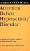 Understanding Attention Deficit Hyperactivity Disorder (Understanding Health and Sickness Series)