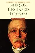 Europe Reshaped: 1848-1878 (Blackwell Classic Histories of Europe)
