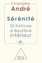 S�r�nit�. 25 histoires d'�quilibre int�rieur