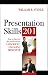 Presentation Skills 201: How to Take it to the Next Level as a Confident, Engaging Presenter