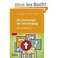 Die Psychologie der Entscheidung: Eine Einf�hrung