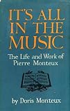 It`s All in The Music: The Life and Work of Pierre Monteux