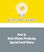 How To Make Money Producing Special Event Videos