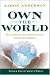 Own the World: How Smart Investors Create Global Portfolios (Fisher Investments Press)