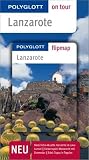 Lanzarote - Polyglott on tour - Reisef&uuml;hrer: Unsere besten Touren - Unsere Top 12 Tipps - Susanne Lipps