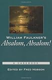 William Faulkner's Absalom, Absalom!: A Casebook (Casebooks in Criticism)