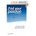 Find Your Passion: Finding Work and a Career to Make Your Spirit Soar