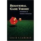 Behavioral Game Theory: Experiments in Strategic Interaction (The Roundtable Series in... by  Colin F. Camerer