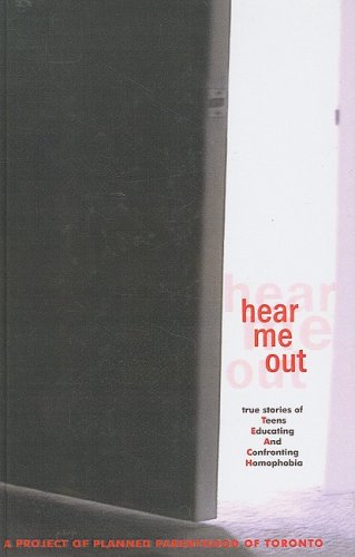 Hear Me Out!: True Stories of Teens Educating and Confronting Homophobia
