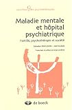 Maladie mentale et hospitalisation psychiatrique : Famille, psychoth�rapie et soci�t�