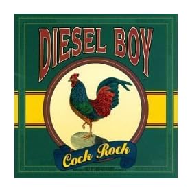 Diesel Boy- Cock Rock