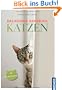 Das Kosmos Handbuch Katzen: Von Stubentigern empfohlen