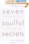 Seven Soulful Secrets:  For Finding Your Purpose and Minding Your Mission