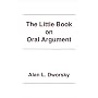 The Little Book on Oral Argument