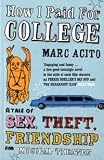 How I Paid for College: A Tale of Sex, Theft, Friendship and Musical Theatre