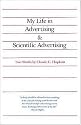 My Life in Advertising and Scientific Advertising (Advertising Age Classics Library)