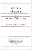 My Life in Advertising and Scientific Advertising (Advertising Age Classics Library)