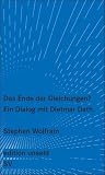 Produkt-Bild: Das Ende der Gleichungen?: Ein Dialog mit Dietmar Dath. (edition unseld)