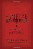 Vampyre Sanguinomicon: The Lexicon of the Living Vampire