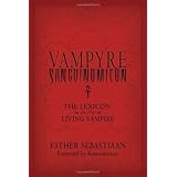 Vampyre Sanguinomicon: The Lexicon of the Living Vampirepar Father Sebastiaan