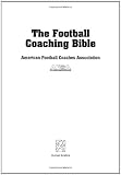 The Football Coaching Bible (The Coaching Bible Series)