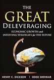 The Great Deleveraging: Economic Growth and Investing Strategies for the Future