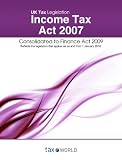 Income Tax Act 2007 (UK Tax Law - Consolidation 2009/2010)