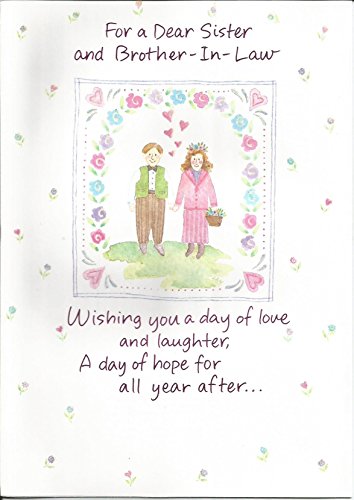 For a Dear Sister and Brother-in-Law Wishing you a day of love and laughter,A day of hope for all year after…
