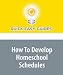 How To Develop Homeschool Schedules