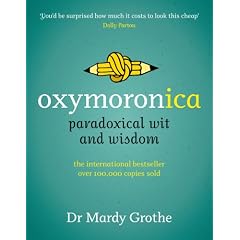 Oxymoronica: Paradoxical Wit and Wisdom