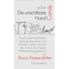 Candy oder Die unsichtbare Hand: Nach einer ber�hmten Vorlage des Herrn Voltaire erz�hlt und auf den Stand der Neuen Weltordnung gebracht