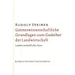 Geisteswissenschaftliche Grundlagen zum Gedeihen der Landwirtschaft: Landwirtschaftlicher Kurs