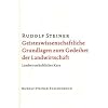 Geisteswissenschaftliche Grundlagen zum Gedeihen der Landwirtschaft: Landwirtschaftlicher Kurs