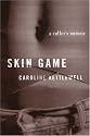 Skin Game: A Memoir