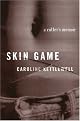 Skin Game: A Memoir by Caroline Kettlewell
