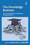 The knowledge business : the commodification of urban and housing research
