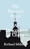 Bruised Reed & A Description of Christ