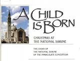  - A Child Is Born: Christmas At the National Shrine