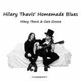 Hilary Thavis & Gaia Groove Hilary Thavis' Homemade Blues