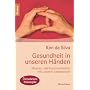 Gesundheit in unseren H�nden: Mudras - die Kommunikation mit unserer Lebenskraft