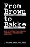From Brown to Bakke: The Supreme Court and School Integration: 1954-1978