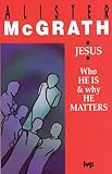 Jesus : who he is and why he matters