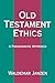 Old Testament Ethics: A Paradigmatic Approach