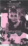 Cosa farebbe Audrey? I segreti di Audrey Hepburn per essere irresistibili in ogni momento della vita