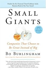 Small Giants: Companies That Choose to Be Great Instead of Big