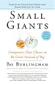 Small Giants: Companies That Choose to Be Great Instead of Big