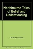 Northbourne tales of belief and understanding