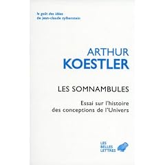 Les Somnambules : Essai sur l'histoire des conceptions de l'Univers
